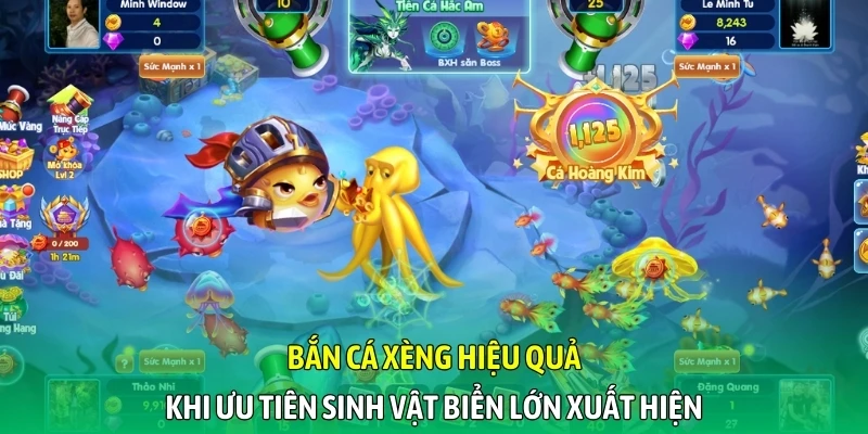 Bắn cá xèng hiệu quả khi ưu tiên sinh vật biển lớn xuất hiện